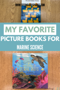world of coral reefs book and 10 little ducks book on a table. text overlay reads : my favorite picture books for marine science"