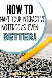 Composition notebook with pencil on top. text overlay reads"how to make your interactive notebooks even better!"