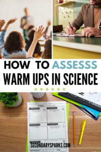 Pin titled "how to assess warm ups in science" with images of science warms ups, middle school students raising hands and a teacher grading warm ups